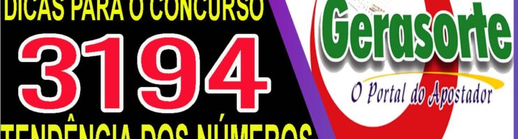 LOTOFACIL 3194 DICAS E ANALISE – CANAL GERASORTE