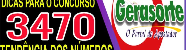 LOTOFACIL 3470 DICAS E ANALISE – CANAL GERASORTE
