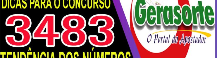 LOTOFACIL 3483 DICAS E ANALISE – CANAL GERASORTE