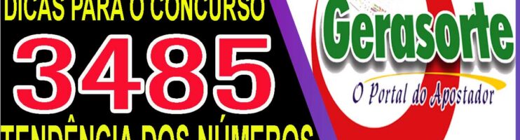 LOTOFACIL 3485 DICAS E ANALISE – CANAL GERASORTE