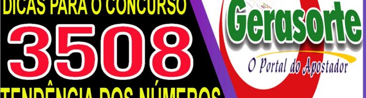 LOTOFACIL 3508 DICAS E ANALISE – CANAL GERASORTE