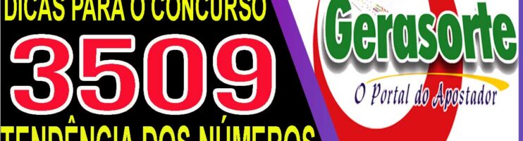 LOTOFACIL 3509 DICAS E ANALISE – CANAL GERASORTE