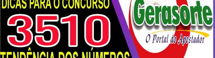 LOTOFACIL 3510 DICAS E ANALISE – CANAL GERASORTE