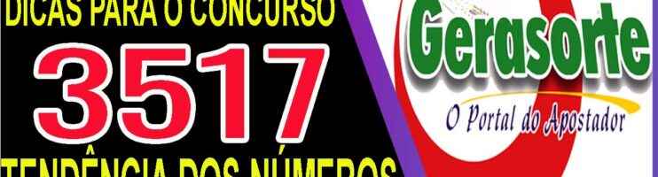 LOTOFACIL 3517 DICAS E ANALISE – CANAL GERASORTE