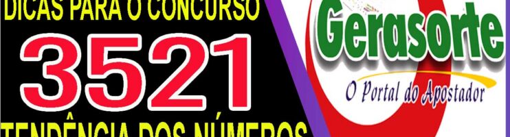 LOTOFACIL 3521 DICAS E ANALISE – CANAL GERASORTE