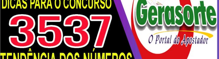 LOTOFACIL 3537 DICAS E ANALISE – CANAL GERASORTE