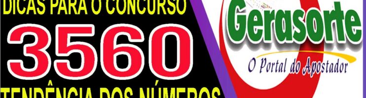 LOTOFACIL 3560 DICAS E ANALISE – CANAL GERASORTE