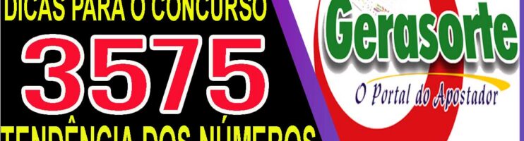 LOTOFACIL 3575 DICAS E ANALISE – CANAL GERASORTE