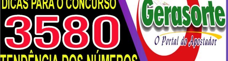 LOTOFACIL 3580 DICAS E ANALISE – CANAL GERASORTE