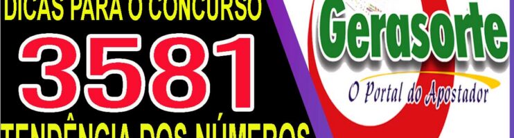 LOTOFACIL 3581 DICAS E ANALISE – CANAL GERASORTE