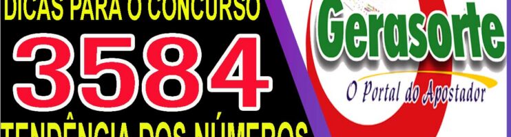 LOTOFACIL 3584 DICAS E ANALISE – CANAL GERASORTE