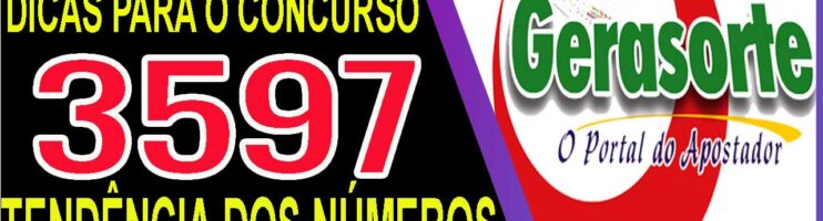 LOTOFACIL 3597 DICAS E ANALISE – CANAL GERASORTE