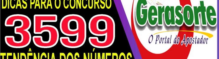 LOTOFACIL 3599 DICAS E ANALISE – CANAL GERASORTE