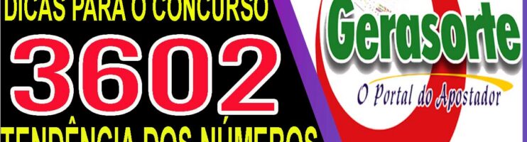 LOTOFACIL 3602 DICAS E ANALISE – CANAL GERASORTE