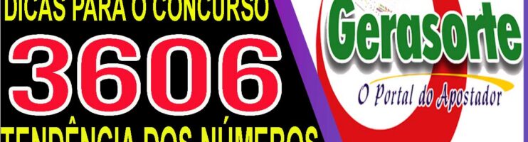 LOTOFACIL 3606 DICAS E ANALISE – CANAL GERASORTE