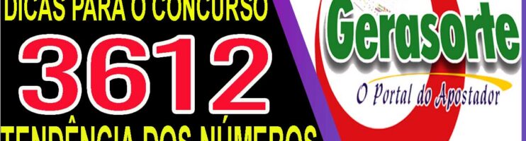 LOTOFACIL 3612 DICAS E ANALISE – CANAL GERASORTE