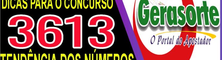 LOTOFACIL 3613 DICAS E ANALISE – CANAL GERASORTE