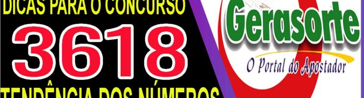 LOTOFACIL 3618 DICAS E ANALISE – CANAL GERASORTE