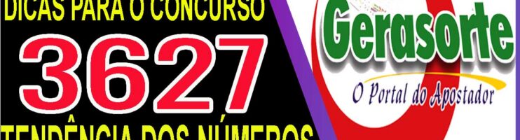 LOTOFACIL 3627 DICAS E ANALISE – CANAL GERASORTE