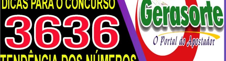 LOTOFACIL 3636 DICAS E ANALISE – CANAL GERASORTE