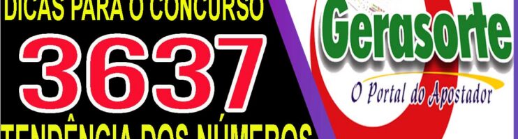 LOTOFACIL 3637 DICAS E ANALISE – CANAL GERASORTE