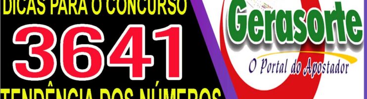 LOTOFACIL 3641 DICAS E ANALISE – CANAL GERASORTE