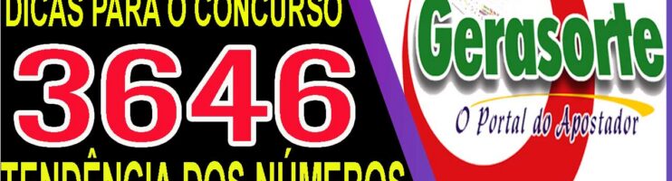 LOTOFACIL 3646 DICAS E ANALISE – CANAL GERASORTE