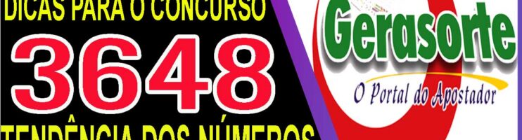 LOTOFACIL 3648 DICAS E ANALISE – CANAL GERASORTE
