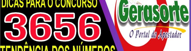 LOTOFACIL 3656 DICAS E ANALISE – CANAL GERASORTE