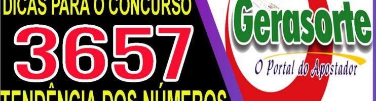 LOTOFACIL 3657 DICAS E ANALISE – CANAL GERASORTE