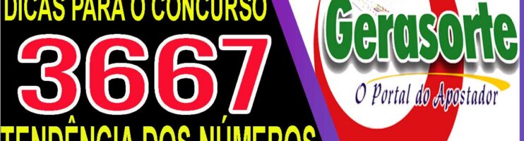 LOTOFACIL 3667 DICAS E ANALISE – CANAL GERASORTE