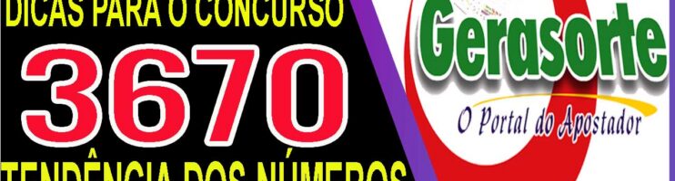 LOTOFACIL 3670 DICAS E ANALISE – CANAL GERASORTE