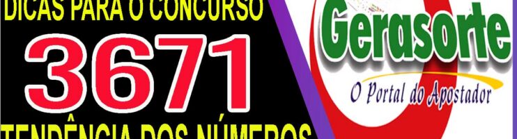 LOTOFACIL 3671 DICAS E ANALISE – CANAL GERASORTE
