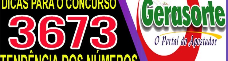 LOTOFACIL 3673 DICAS E ANALISE – CANAL GERASORTE