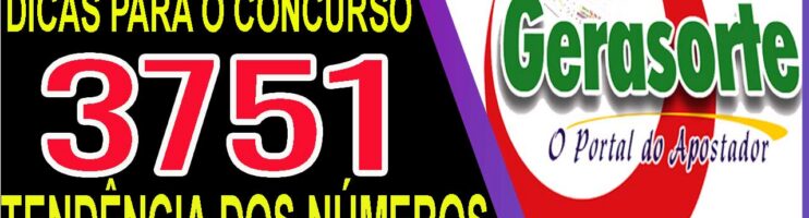 LOTOFACIL 3751 DICAS E ANALISE – CANAL GERASORTE